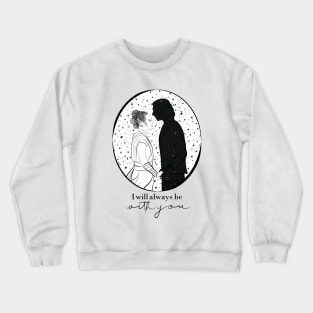 I will always be with you - reylo Crewneck Sweatshirt